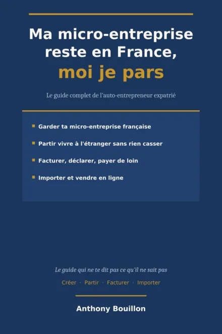 Couverture : Ma micro-entreprise reste en France, moi je pars